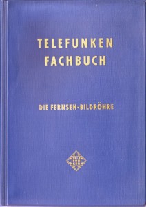 Telefunken Fachbuch - Die Fernsehbildröhre